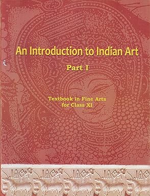 An Introduction To Indian Art Part 1 : Textbook In Fine Arts For Class 11 - 11144 Paperback
