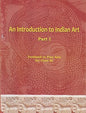 An Introduction To Indian Art Part 1 : Textbook In Fine Arts For Class 11 - 11144 Paperback